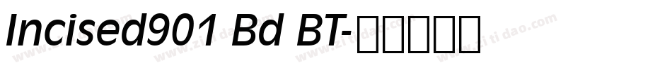 Incised901 Bd BT字体转换